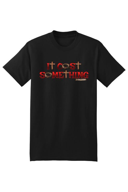 It Cost Something - (Red lettering) Unisex T-Shirt