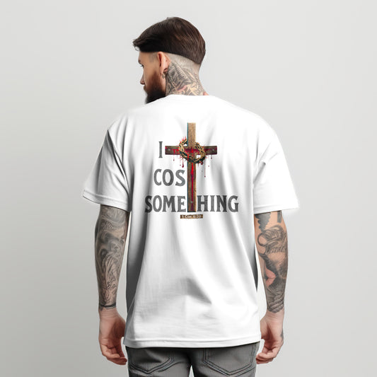 It Cost Something (Grey lettering) Unisex T-Shirt