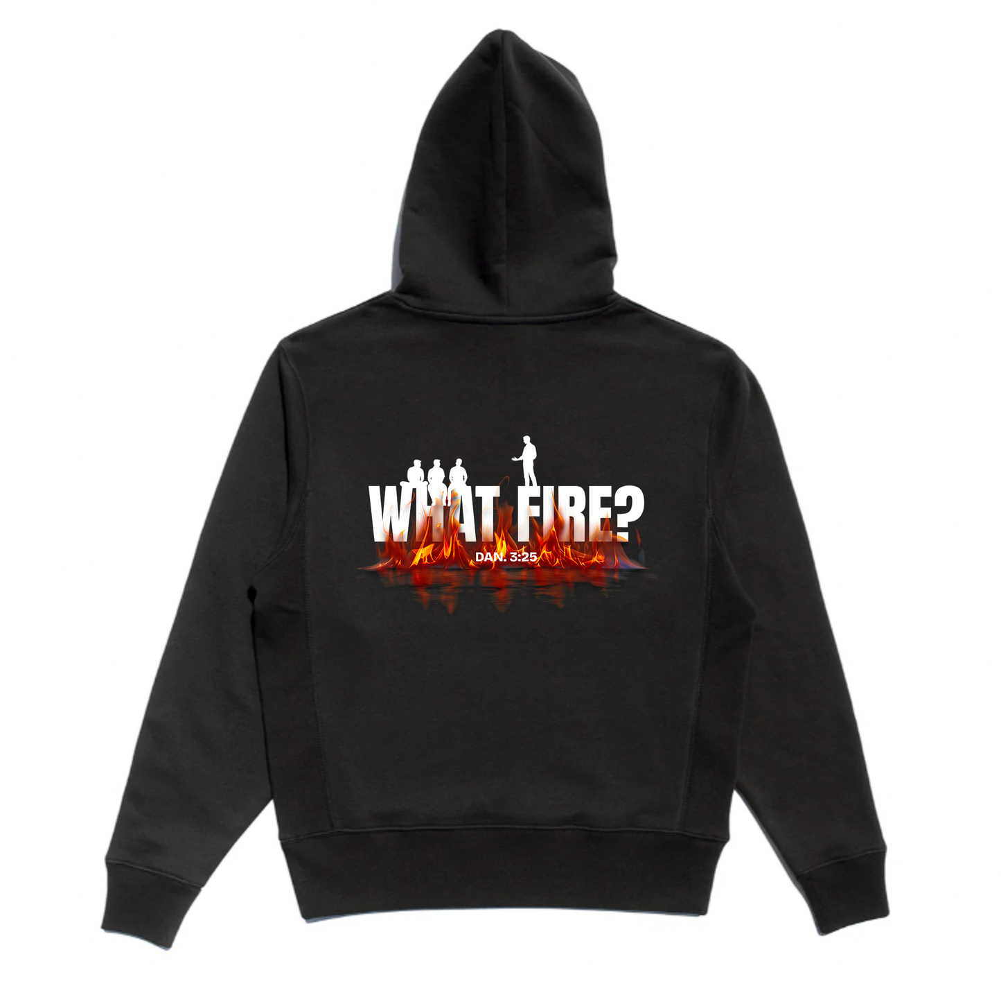 What Fire? Christian Hoodie – Faith in the Fire Streetwear | Christian Faith Streetwear