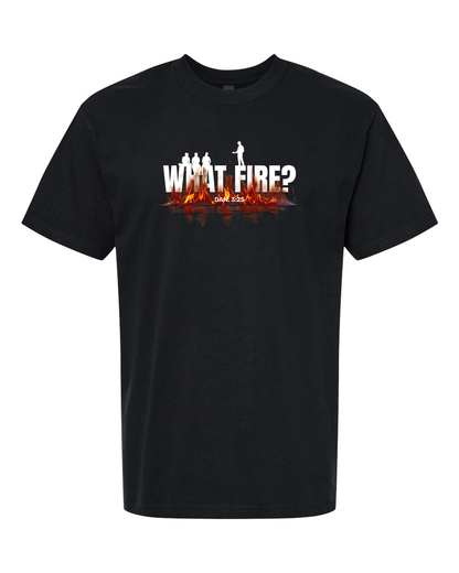 What Fire? Christian T-Shirt – Faith in the Fire | Christian Faith Streetwear